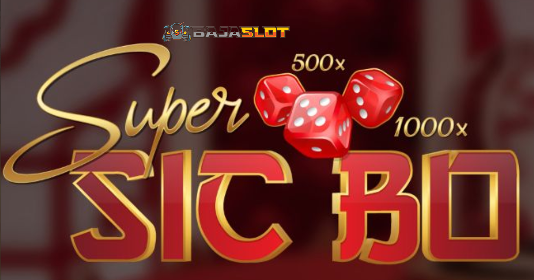 Live Casino Super Sic Bo Evolution Gaming BAJASLOT